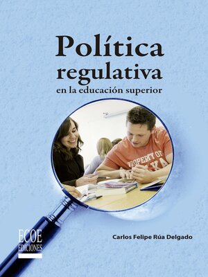 cover image of Política regulativa en la educación superior